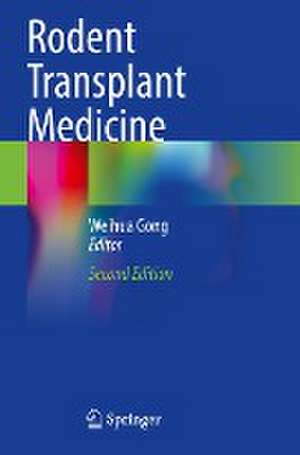 Rodent Transplant Medicine de Weihua Gong