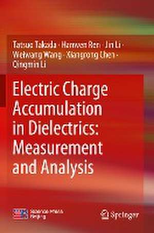 Electric Charge Accumulation in Dielectrics: Measurement and Analysis de Tatsuo Takada