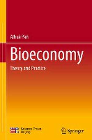 Bioeconomy: Theory and Practice de Aihua Pan