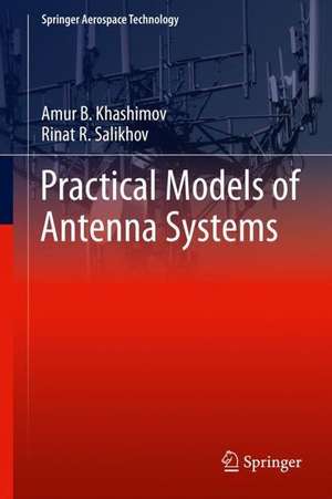 Practical Models of Antenna Systems de Amur B. Khashimov