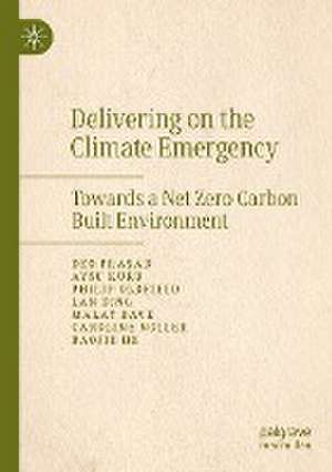 Delivering on the Climate Emergency: Towards a Net Zero Carbon Built Environment de Deo Prasad