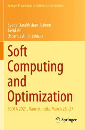 Soft Computing and Optimization: SCOTA 2021, Ranchi, India, March 26–27 de Syeda Darakhshan Jabeen