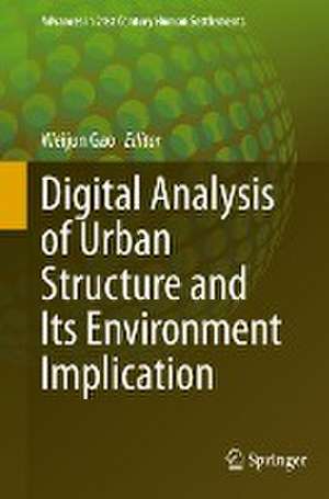 Digital Analysis of Urban Structure and Its Environment Implication de Weijun Gao