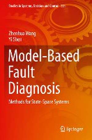 Model-Based Fault Diagnosis: Methods for State-Space Systems de Zhenhua Wang