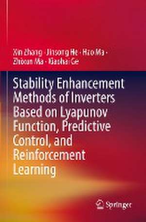 Stability Enhancement Methods of Inverters Based on Lyapunov Function, Predictive Control, and Reinforcement Learning de Xin Zhang