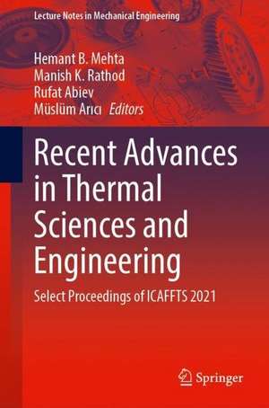 Recent Advances in Thermal Sciences and Engineering: Select Proceedings of ICAFFTS 2021 de Hemant B. Mehta