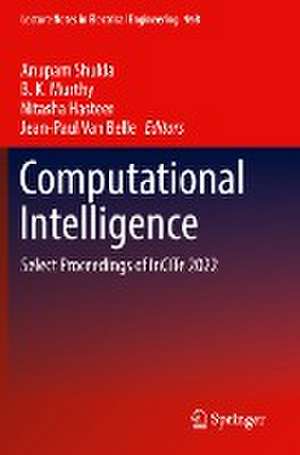 Computational Intelligence: Select Proceedings of InCITe 2022 de Anupam Shukla