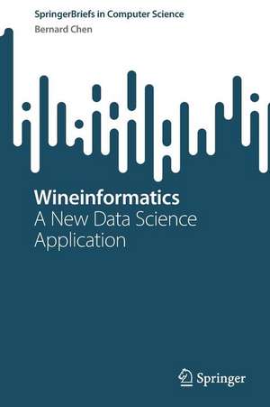 Wineinformatics: A New Data Science Application de Bernard Chen