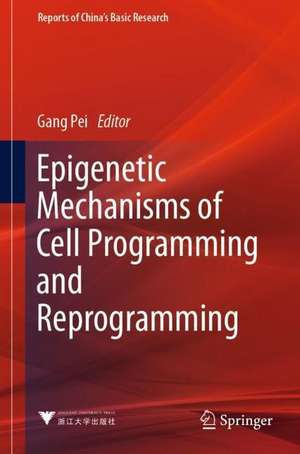 Epigenetic Mechanisms of Cell Programming and Reprogramming de Gang Pei