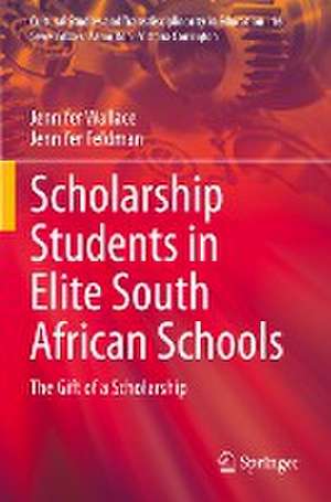 Scholarship Students in Elite South African Schools: The Gift of a Scholarship de Jennifer Wallace