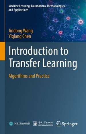 Introduction to Transfer Learning: Algorithms and Practice de Jindong Wang