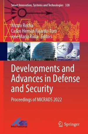 Developments and Advances in Defense and Security: Proceedings of MICRADS 2022 de Álvaro Rocha