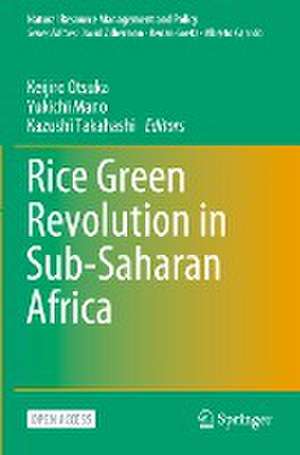 Rice Green Revolution in Sub-Saharan Africa de Keijiro Otsuka