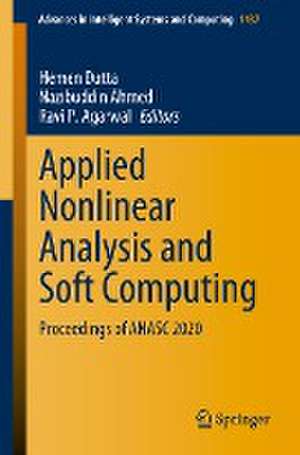 Applied Nonlinear Analysis and Soft Computing: Proceedings of ANASC 2020 de Hemen Dutta