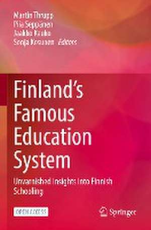 Finland’s Famous Education System: Unvarnished Insights into Finnish Schooling de Martin Thrupp