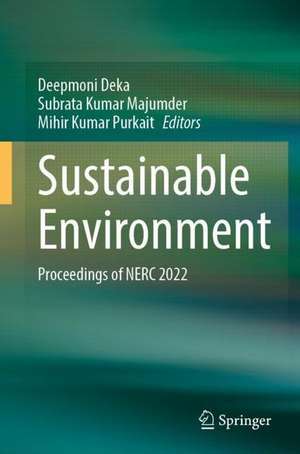 Sustainable Environment: Proceedings of NERC 2022 de Deepmoni Deka