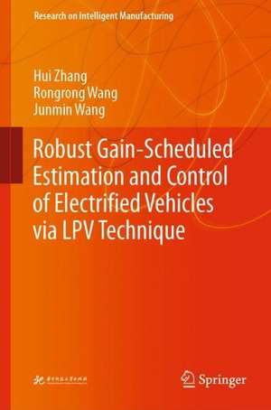 Robust Gain-Scheduled Estimation and Control of Electrified Vehicles via LPV Technique de Hui Zhang