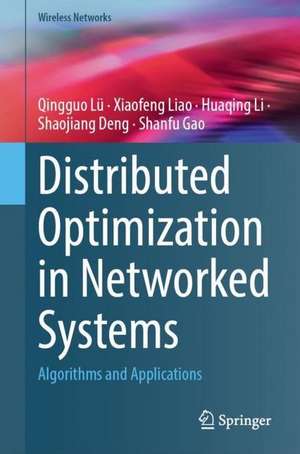 Distributed Optimization in Networked Systems: Algorithms and Applications de Qingguo Lü