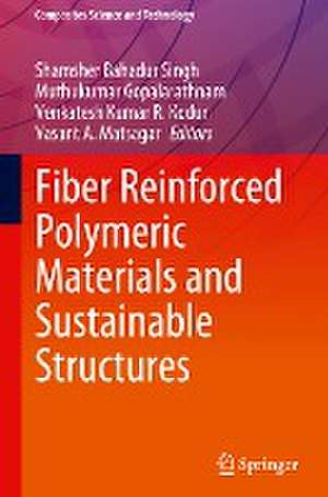 Fiber Reinforced Polymeric Materials and Sustainable Structures de Shamsher Bahadur Singh