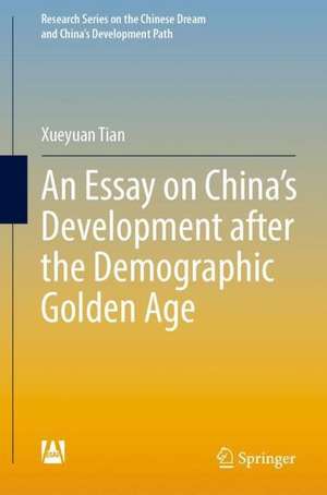 An Essay on China’s Development After the Demographic Golden Age de Xueyuan Tian