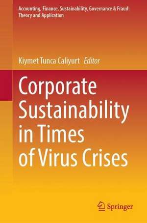 Corporate Sustainability in Times of Virus Crises de Kıymet Tunca Çalıyurt