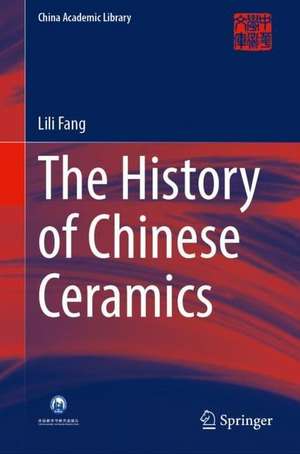 The History of Chinese Ceramics de Lili Fang