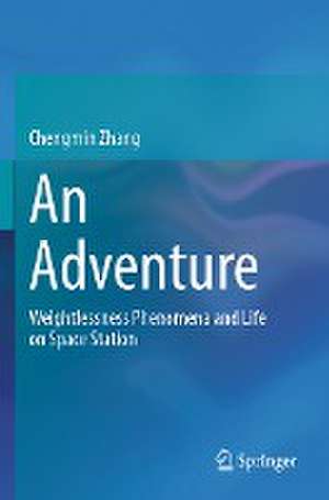 An Adventure: Weightlessness Phenomena and Life on Space Station de Chengmin Zhang