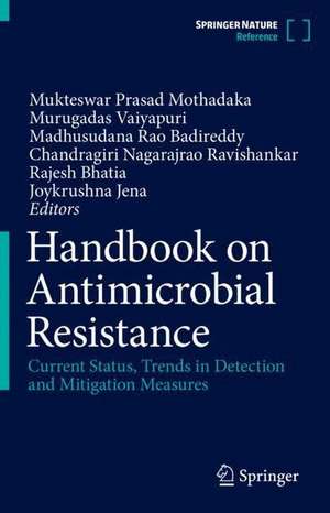 Handbook on Antimicrobial Resistance: Current Status, Trends in Detection and Mitigation Measures de Mukteswar Prasad Mothadaka