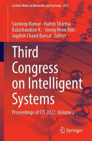 Third Congress on Intelligent Systems: Proceedings of CIS 2022, Volume 2 de Sandeep Kumar