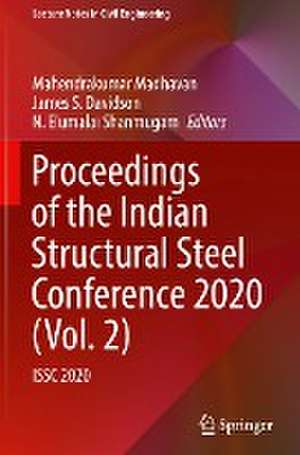 Proceedings of the Indian Structural Steel Conference 2020 (Vol. 2): ISSC 2020 de Mahendrakumar Madhavan