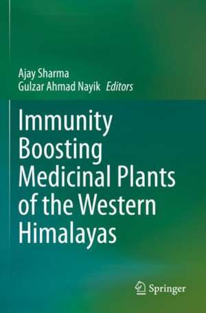 Immunity Boosting Medicinal Plants of the Western Himalayas de Ajay Sharma