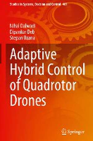 Adaptive Hybrid Control of Quadrotor Drones de Nihal Dalwadi