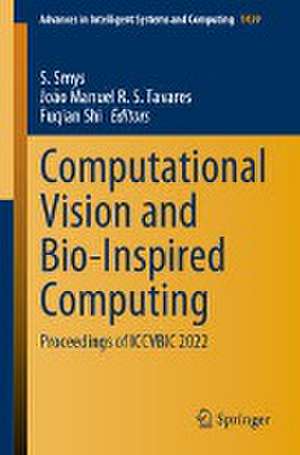 Computational Vision and Bio-Inspired Computing: Proceedings of ICCVBIC 2022 de S. Smys