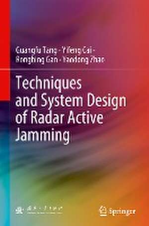 Techniques and System Design of Radar Active Jamming de Guangfu Tang