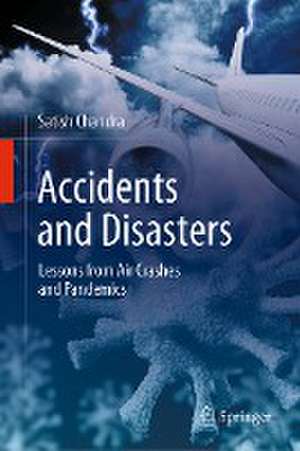 Accidents and Disasters: Lessons from Air Crashes and Pandemics de Satish Chandra