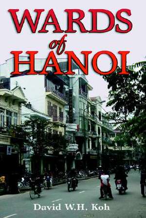 Wards of Hanoi de DAVID W. H. KOH