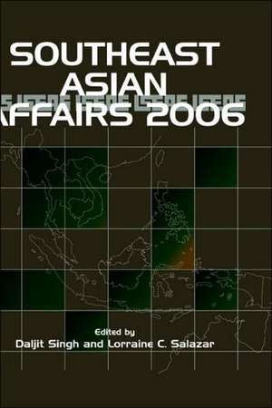 Southeast Asian Affairs 2006 de Daljit Singh