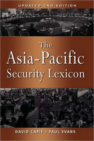 The Asia-Pacific Security Lexicon (Upated 2nd Edition) de David Capie