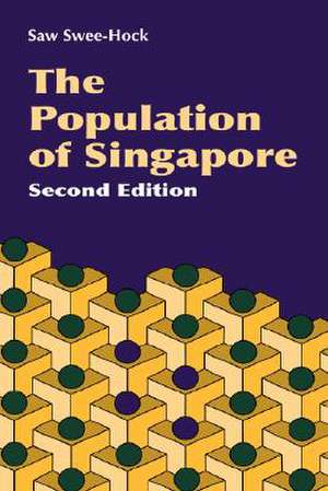 The Population of Singapore (2nd Edition) de Saw Swee-Hock