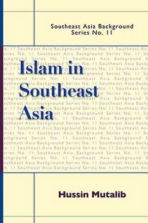 Islam in Southeast Asia de Hussin Mutalib