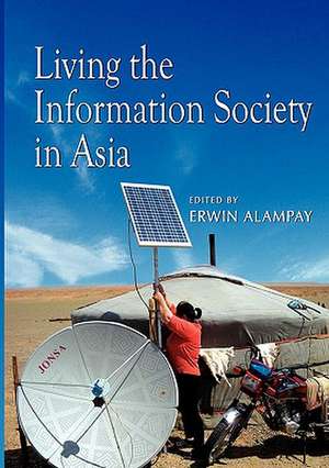 Living the Information Society in Asia de Erwin Alampay