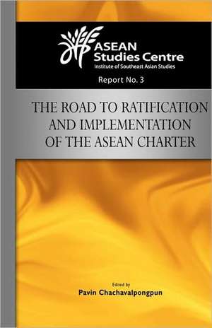 The Road to Ratification and Implementation of the ASEAN Charter de Pavin Chachavalpongpun