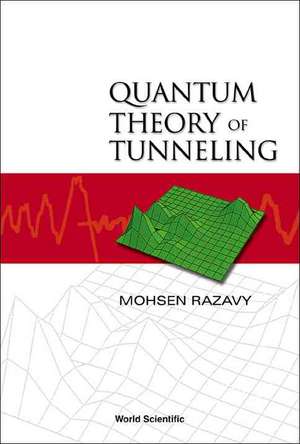 Quantum Theory of Tunneling de Mohsen Razavy