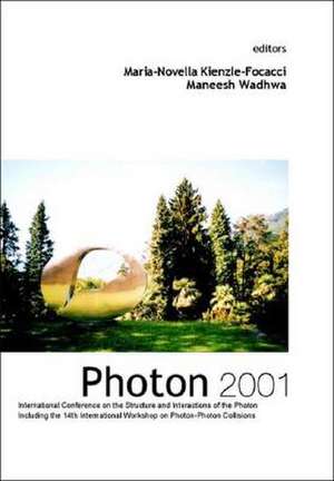 Photon 2001, Procs of the Intl Conf on the Structure and Interactions of the Photon Including the 14th Intl Workshop on Photon-Photon Collisions de Maria-Novella Kienzle-Focacci