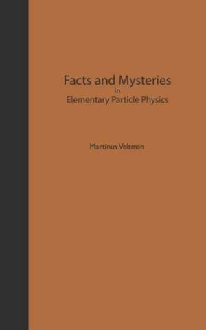 Facts and Mysteries in Elementary Partic de M. G. Veltman