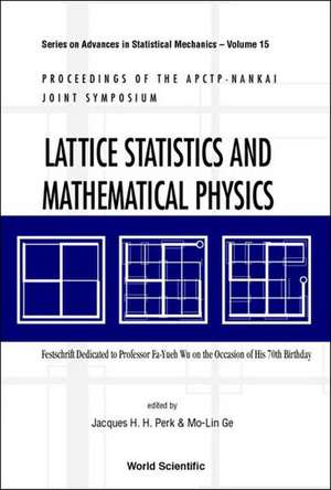 Lattice Statistics and Mathematical Physics: Festschrift Dedicated to Professor Fa-Yueh Wu on the Occasion of His 70th Birthday, Proceedings of Apctp-Nankai Joint Symposium de Mo-Lin Ge