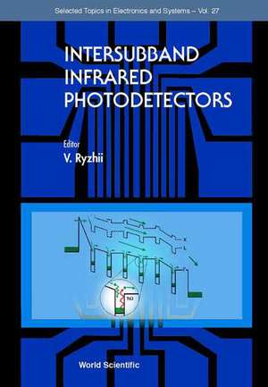 Intersubband Infrared Photodetectors de V. Ryzhii