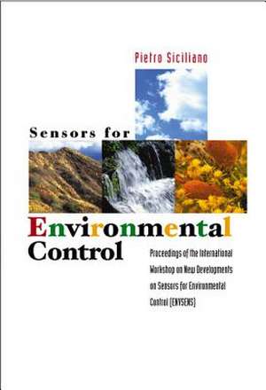 Sensors for Environmental Control - Proceedings of the International Workshop on New Environmentals de Pietro Siciliano