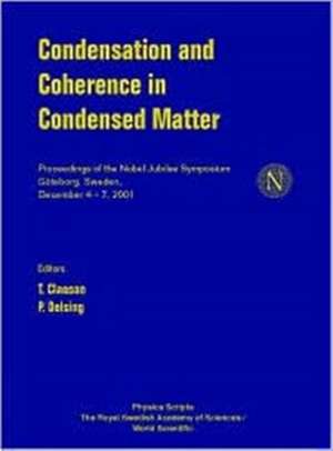 Condensation and Coherence in Condensed Matter, Proceedings of the Nobel Jubilee Symposium de T. Claeson