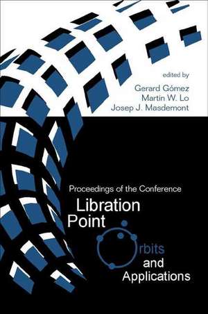 Libration Point Orbits and Applications - Proceedings of the Conference de Gerard Gomez